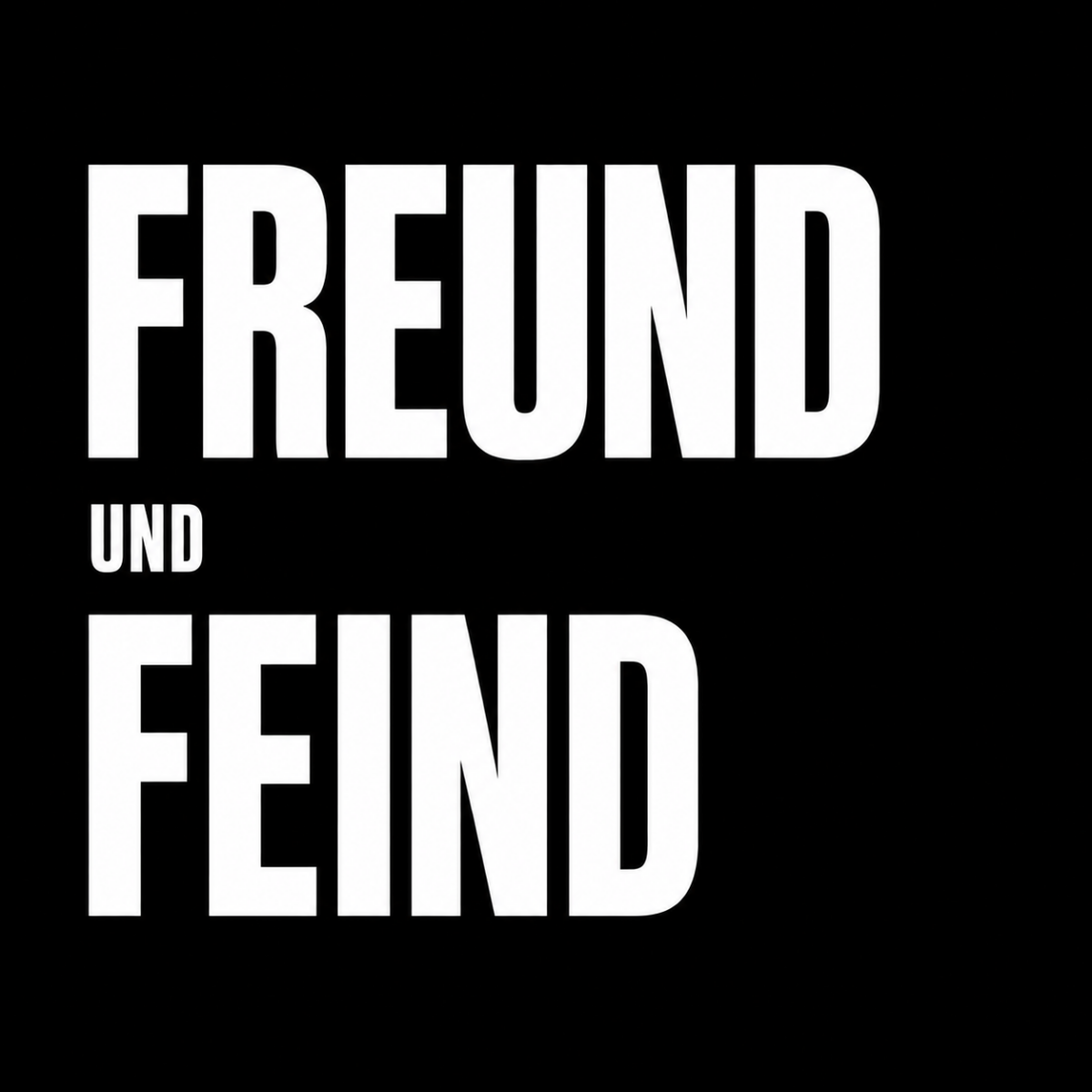 Feinde müsst ihr sein. Freunde dürft ihr bleiben.